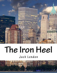 Title: The Iron Heel, Author: Jack London