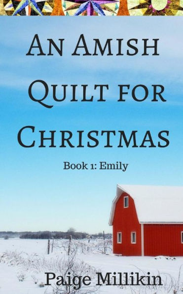 An Amish Quilt for Christmas: Book 1: Emily