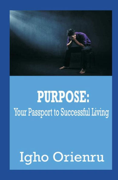 Purpose: Your Passport to Successful Living