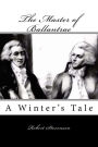 The Master of Ballantrae: A Winter's Tale