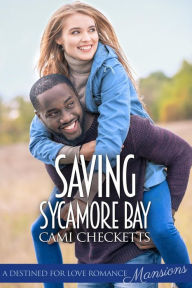 Title: Saving Sycamore Bay, Author: Cami Checketts