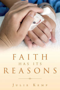 Title: Faith Has Its Reasons, Author: Julie Kemp