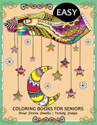 Download Easy Coloring Book For Seniors Hand Draw Doodle And Variety Design Premium Large Print Coloring Books For Adults By Tiny Cactus Publishing Paperback Barnes Noble