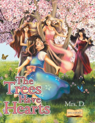 Title: The Trees Have Hearts, Author: D