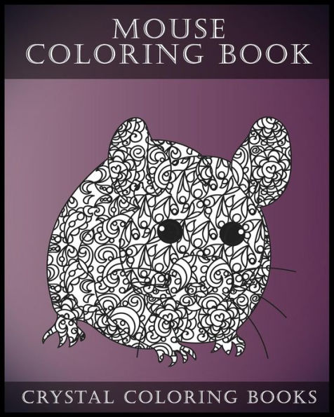 Mouse Coloring Book For Adults: A Stress Relief Adult Coloring Book Containing 30 Pattern Coloring Pages