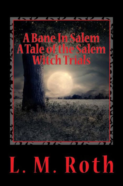 A Bane In Salem: A Tale of the Salem Witch Trials