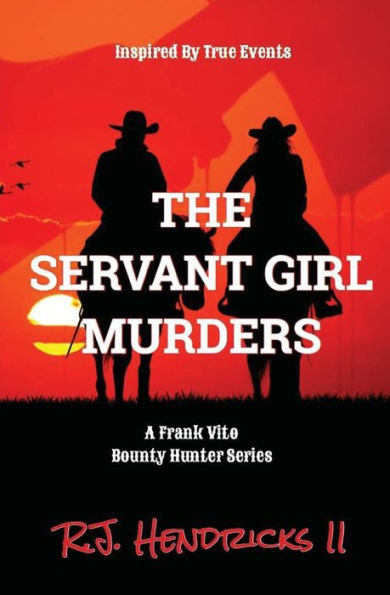 The Servant Girl Murders: A Frank Vito Bounty Hunter Series