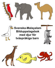 Title: Svenska-Malayalam Bilduppslagsbok med djur för tvåspråkiga barn, Author: Kevin Carlson