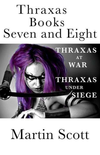 Thraxas Books Seven and Eight: Thraxas at War & Thraxas under Siege