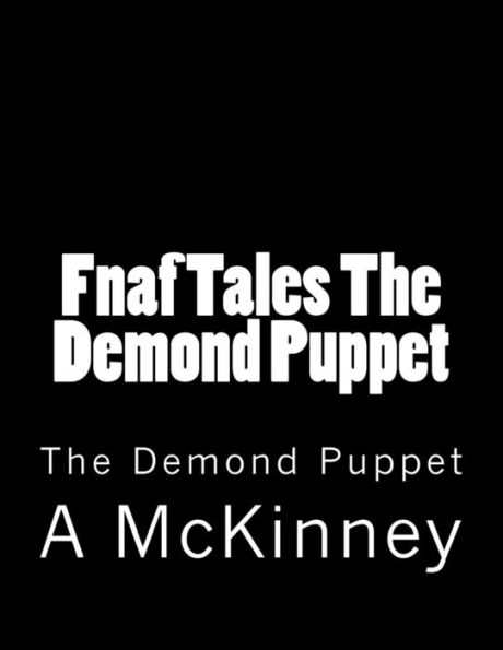 Fnaf Tales The Demond Puppet: The Demond Puppet