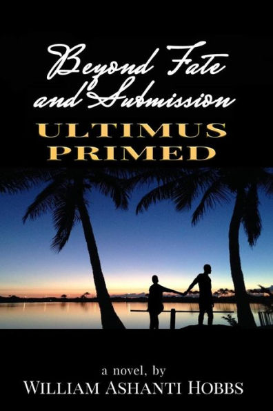 Beyond Fate and Submission: Ultimus Primed