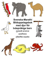 Title: Svenska-Marathi Bilduppslagsbok med djur för tvåspråkiga barn, Author: Kevin Carlson