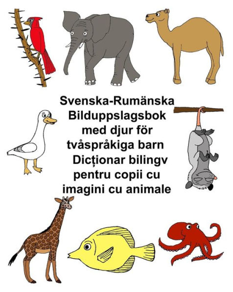 Svenska-RumÃ¯Â¿Â½nska Bilduppslagsbok med djur fÃ¯Â¿Â½r tvÃ¯Â¿Â½sprÃ¯Â¿Â½kiga barn