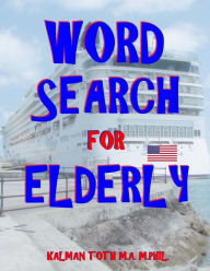 Title: Word Search for Elderly: 111 Extra Large Print Word Search Puzzles, Author: Kalman Toth