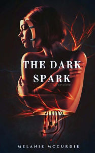 Title: The Dark Spark, Author: Christy Wright