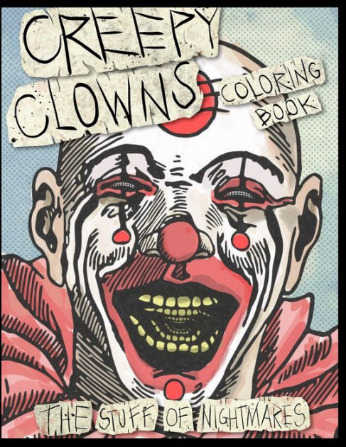 Creepy Clowns Coloring Book: The Stuff of Nightmares by Eric Tristen ...