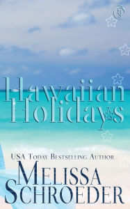 Title: Hawaiian Holidays, Author: Melissa Schroeder