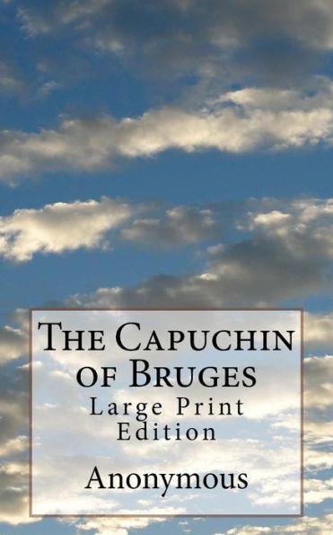 The Capuchin of Bruges: Large Print Edition