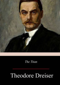 Title: The Titan, Author: Theodore Dreiser