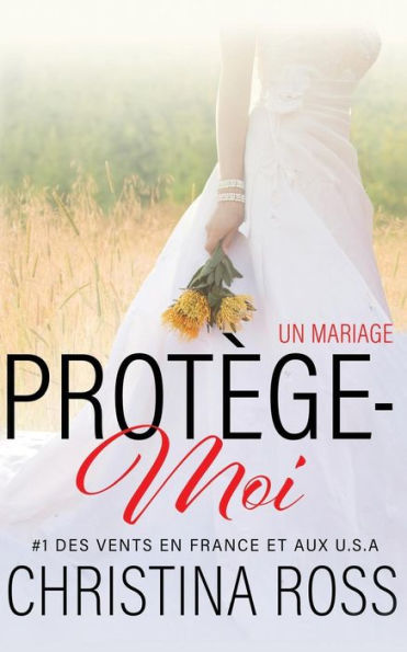 Protï¿½ge-Moi: Un Mariage