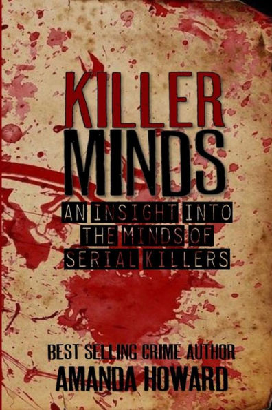 Killer Minds: An insight into the minds of serial killers