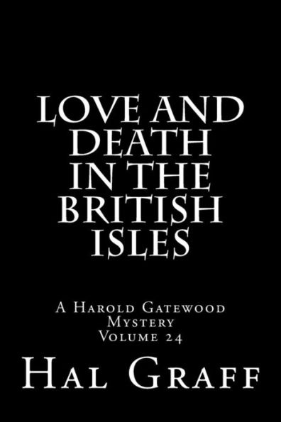 Love And Death In The British Isles: A Harold Gatewood Mystery