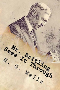 Title: Mr. Britling Sees It Through, Author: H. G. Wells
