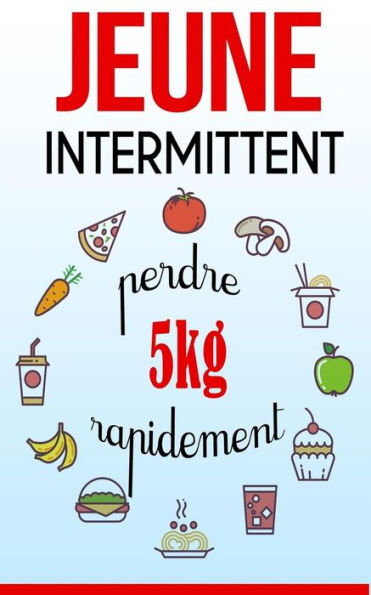 Jeï¿½ne Intermittent: Perdre 5 Kg Rapidement