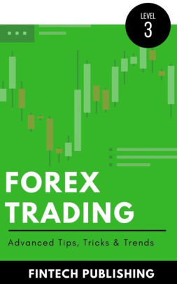 Forex Trading Advanced Tips Tricks Trends Paperback - 