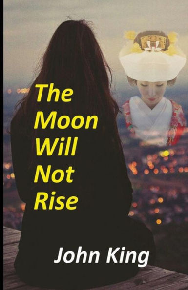The Moon Will Not Rise