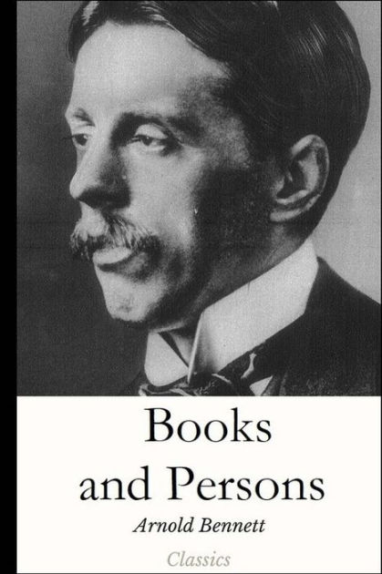 Books and Persons by Arnold Bennett, Paperback | Barnes & Noble®
