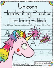 Title: Unicorn Handwriting Practice: Letter Tracing Workbook, Author: Antony Briggs