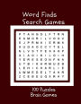 Word Finds Search Games 100 Puzzles Brain Games: Word Search Puzzles Large-Print Easy To Challenge Your Brain (Big Font Find a Word for Adults & Seniors) (Volume 1)