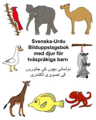 Title: Svenska-Urdu Bilduppslagsbok med djur fï¿½r tvï¿½sprï¿½kiga barn, Author: Kevin Carlson