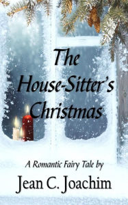 Title: The House-Sitter's Christmas, Author: Jean C. Joachim
