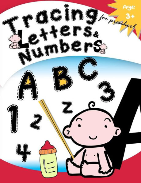 Tracing Letters & Numbers for preschool Age 3+: Kindergarten Tracing Workbook