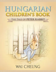 Title: Hungarian Children's Book: The Tale of Peter Rabbit, Author: Wai Cheung