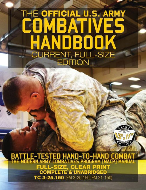 The Official US Army Combatives Handbook - Current, Full-Size Edition ...