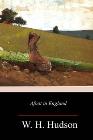 Title: Afoot in England, Author: W H Hudson