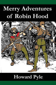 Title: Merry Adventures of Robin Hood, Author: Howard Pyle