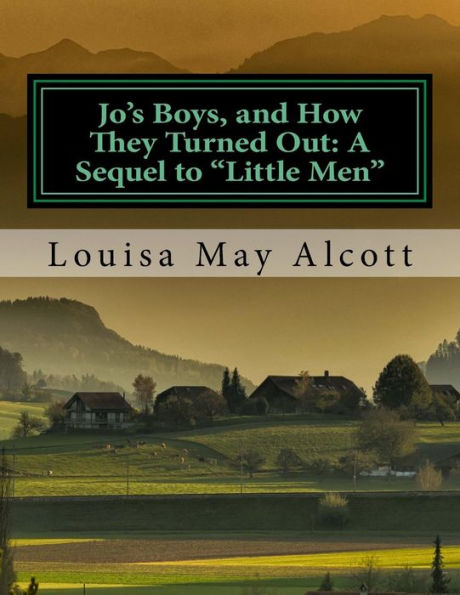 Jo's Boys, and How They Turned Out: A Sequel to "Little Men"