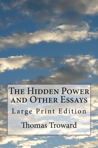 The Hidden Power and Other Essays: Large Print Edition