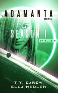 Title: Iridia: Season 1, Episode 5, Author: Ella Medler