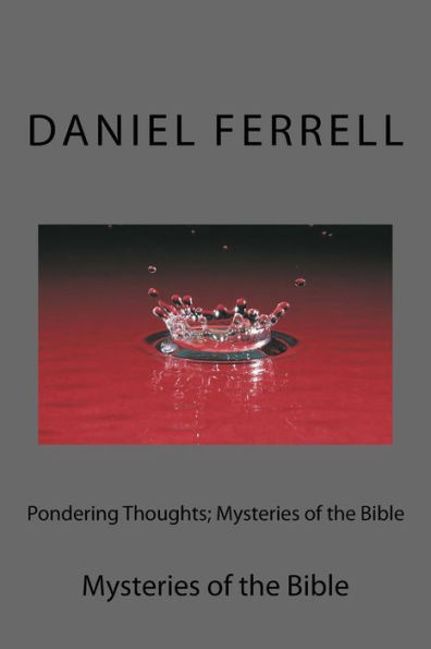 Pondering Thoughts; Mysteries of the Bible: Mysteries of the Bible