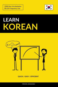 Title: Learn Korean - Quick / Easy / Efficient: 2000 Key Vocabularies, Author: Pinhok Languages