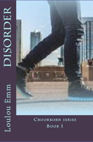 Disorder: Book 1 Crookborn series