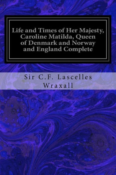 Life and Times of Her Majesty, Caroline Matilda