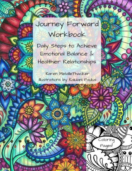 Journey Forward Workbook: Daily Steps To Achieve Emotional Balance & Healthier Relationships