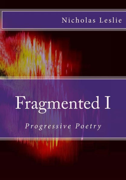 Fragmented I: Progressive Poetry