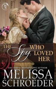 Title: The Spy Who Loved Her, Author: Melissa Schroeder